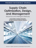 Supply Chain Optimization, Design, and Management: Advances and Intelligent Methods