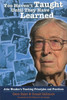You Haven't Taught Until They Have Learned: John Wooden's Teaching Principles & Practices