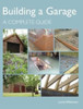 Building a Garage: A Complete Guide