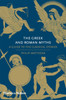 The Greek and Roman Myths: A Guide to the Classical Stories
