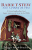 Rabbit Stew And A Penny Or Two: A Gypsy Family's Hard and Happy Times on the Road in the 1950s