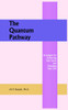 The Quantum Pathway: Strategies for Achieving Your Goals and Changing Your Life
