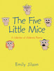 The Five Little Mice: A Collection of Children's Poems