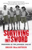 Surviving The Sword: Prisoners of the Japanese 1942-45