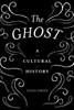 The Ghost: A Cultural History