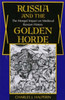 Russia and the Golden Horde: The Mongol Impact on Medieval Russian History