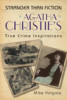 Agatha Christie's True Crime Inspirations: Stranger Than Fiction