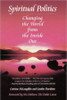 Spiritual Politics: Changing the World from the Inside Out