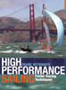 High Performance Sailing: Faster Racing Techniques