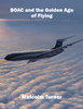 Boac And The Golden Age Of Flying: Britain'S Iconic Global Airline