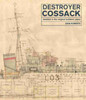 Destroyer Cossack: Detailed In The Original Builders' Plans