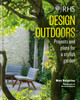 RHS Design Outdoors: Projects & Plans for a Stylish Garden