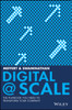 Digital @ Scale: The Playbook You Need to Transform Your Company