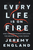 Every Life Is On Fire: How Thermodynamics Explains the Origins of Living Things