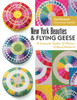 New York Beauties & Flying Geese: 10 Dramatic Quilts, 27 Pillows, 31 Block Patterns