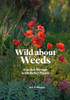 Wild about Weeds: Garden Design with Rebel Plants