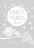 Early Years: Grey: Baby To 5 Year Record Journal