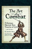 The Art Of Combat: A German Martial Arts Treatise Of 1570