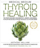Medical Medium Thyroid Healing: The Truth behind Hashimoto's, Graves', Insomnia, Hypothyroidism, Thyroid Nodules & Epstein-Barr