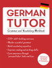 German Tutor: Grammar And Vocabulary Workbook (Learn German With Teach Yourself): Advanced Beginner To Upper Intermediate Course
