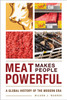 Meat Makes People Powerful: A Global History of the Modern Era