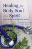Healing for Body, Soul and Spirit: An Introduction to Anthroposophic Medicine