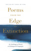 Poems from the Edge of Extinction: The Beautiful New Treasury of Poetry in Endangered Languages, in Association with the National Poetry Library