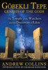 Gobekli Tepe: Genesis Of The Gods: The Temple Of The Watchers And The Discovery Of Eden