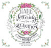 Hand Lettering For Relaxation: An Inspirational Workbook For Creating Beautiful Lettered Art
