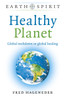 Earth Spirit: Healthy Planet: Global meltdown or global healing