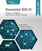 Essential 555 IC: Design, Configure, and Create Clever Circuits