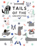 Tails of the Unexpected: A Journal of Memories and Misadventures of my Dog
