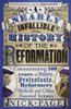 A Nearly Infallible History of the Reformation: Commemorating 500 years of Popes, Protestants, Reformers, Radicals and Other Assorted Irritants