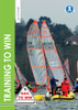 Training to Win: Training Exercises for Solo Boats, Groups and Those with a Coach