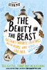 The Beauty In The Beast: Britain'S Favourite Creatures And The People Who Love Them