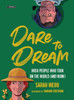 Dare To Dream: Irish People Who Took On The World (And Won!)