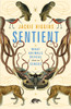 Sentient: What Animals Reveal About Our Senses