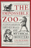 The Impossible Zoo: An encyclopedia of fabulous beasts and mythical monsters