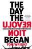 The Day The Revolution Began: Rethinking The Meaning Of Jesus' Crucifixion