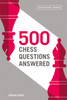 500 Chess Questions Answered: for all new chess players