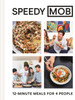 Speedy MOB: 12-Minute Meals for 4 People
