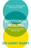 Emotional Healing: How To Put Yourself Back Together Again