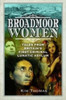 Broadmoor Women: Tales from Britain's First Criminal Lunatic Asylum