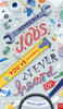 Incredible Jobs You'Ve (Probably) Never Heard Of