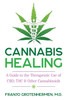 Cannabis Healing: A Guide to the Therapeutic Use of CBD, THC, and Other Cannabinoids