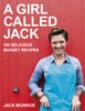 A Girl Called Jack: 100 delicious budget recipes
