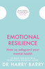 Emotional Resilience: How To Safeguard Your Mental Health