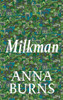 Milkman: #1 IRISH TIMES BEST IRISH BOOK OF THE 21ST CENTURY