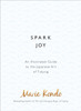 Spark Joy: An Illustrated Guide to the Japanese Art of Tidying