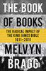 The Book of Books: The Radical Impact of the King James Bible